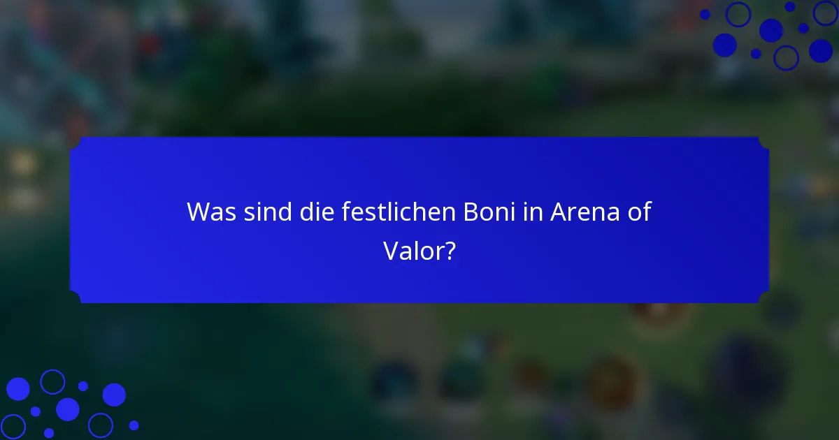 Was sind die festlichen Boni in Arena of Valor?