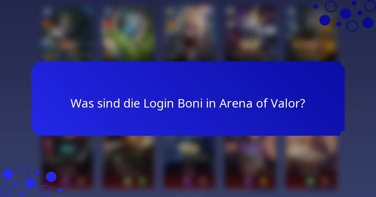 Was sind die Login Boni in Arena of Valor?