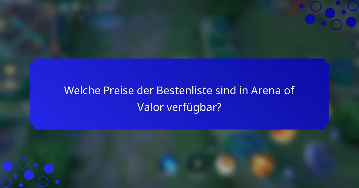 Welche Preise der Bestenliste sind in Arena of Valor verfügbar?