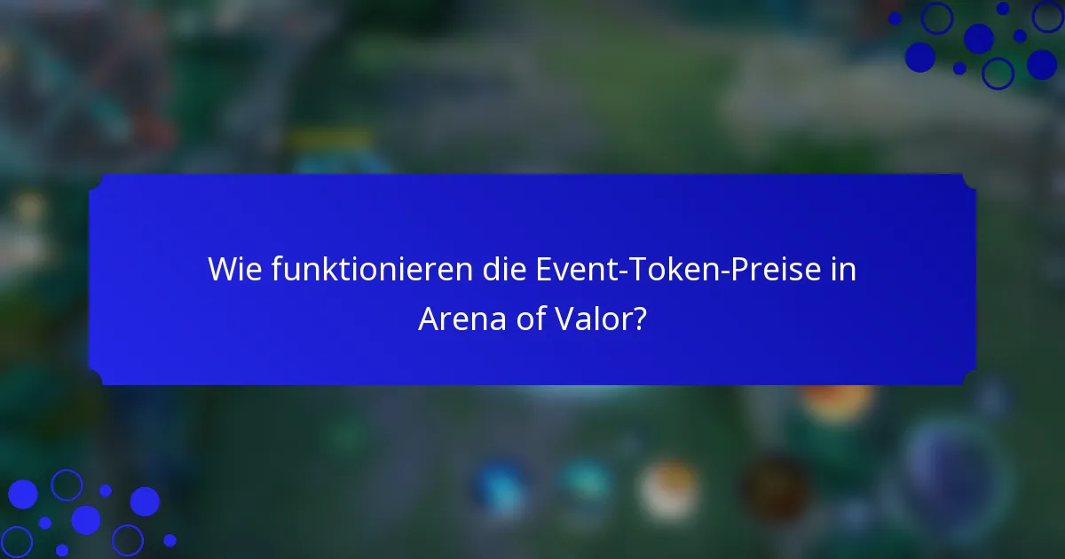 Wie funktionieren die Event-Token-Preise in Arena of Valor?